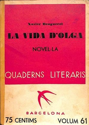 LA VIDA D'OLGA QUADERNS LITERARIS VOLUM 61 (CATALÁN) | XAVIER BENGUEREL