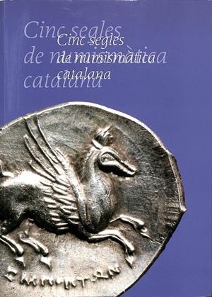 CINC SEGLES DE NUMISMÁTICA CATALANA (CATALÁN) | V.V.A