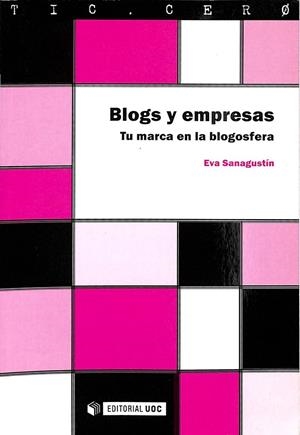 BLOGS Y EMPRESAS. TU MARCA EN LA BLOGOSFERA | EVA SANAGUSTIN
