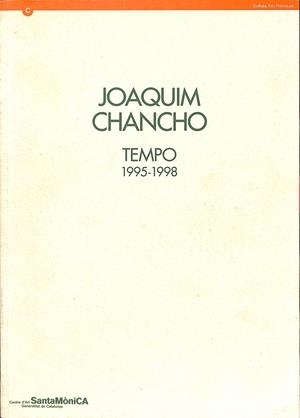 TEMPO 1995-1998. CENTRE D'ART SANTA MÒNICA GENER-FEBRER 1999 (CATALÁN) | JOAQUIM CHANCHO.