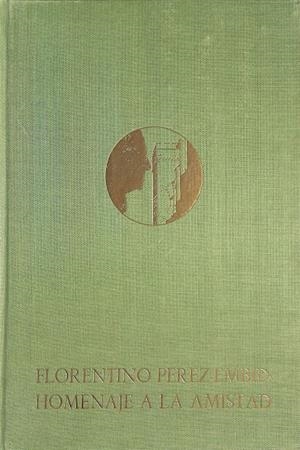 FLORENTINO PEREZ-EMBID: HOMENAJE A LA AMISTAD
