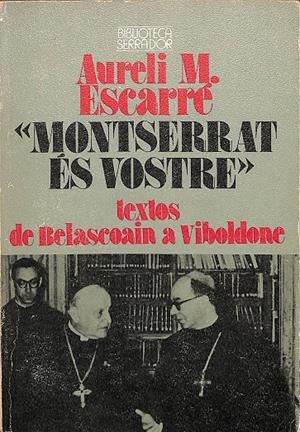 MONTERRAT ES VOSTRE TEXTOS DE BELASCOAIN A VIBOLDONE - BIBLIOTECA SERRADOR (CATALÁN)  | AURELI M.ESCARRÉ