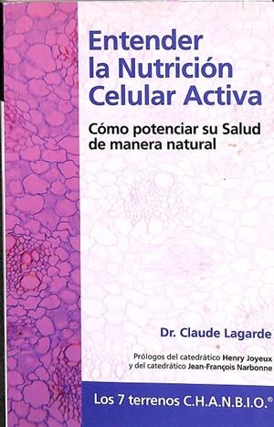 ENTENDER LA NUTRICIÓN CELULAR ACTIVA | DR. CLAUDE LAGARDE