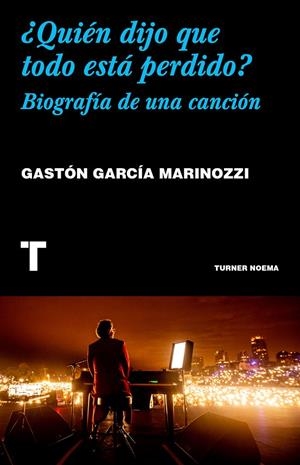 QUIÉN DIJO QUE TODO ESTÁ PERDIDO | GARCÍA MARINOZZI, GASTÓN