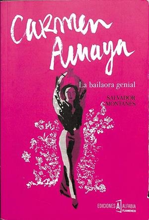 CARMEN AMAYA - LA BAILAORA GENIAL | SALVADOR MONTAÑÉS