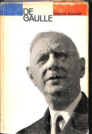 DE GAULLE | EDWARD ASHCROFT