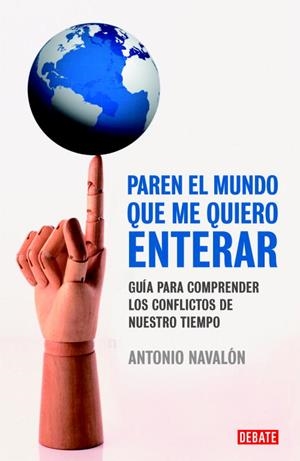 PAREN EL MUNDO QUE ME QUIERO ENTERAR | NAVALÓN, ANTONIO