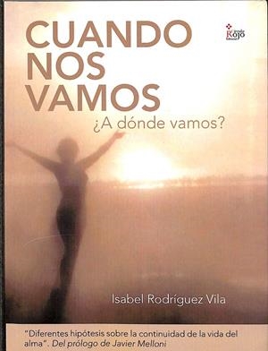 CUANDO NOS VAMOS ¿A DÓNDE VAMOS? | ISABEL RODRIGUEZ VILA