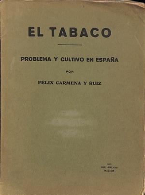 EL TABACO. PROBLEMA Y CULTIVO EN ESPAÑA  | FELIX CARMENA Y RUIZ