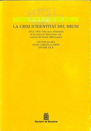 LA CRISI D'DENTITAT DEL BRUSI 1972-1992 (CATALÁN) | VÍCTOR SAURA, JOAN CARLES CLARÓS, XAVIER VILÀ