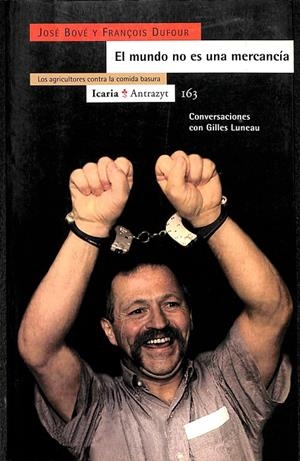EL MUNDO NO ES UNA MERCANCÍA | BOVÉ, JOSÉ/DUFOUR, FRANÇOIS/EQUIPO DE LA PLATAFORMA RURAL