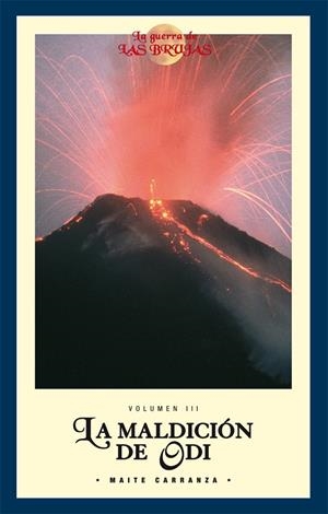 LA MALDICIÓN DE ODI - LA GUERRA DE LAS BRUJAS VOL. III | MAITE CARRANZA GIL-DOLZ
