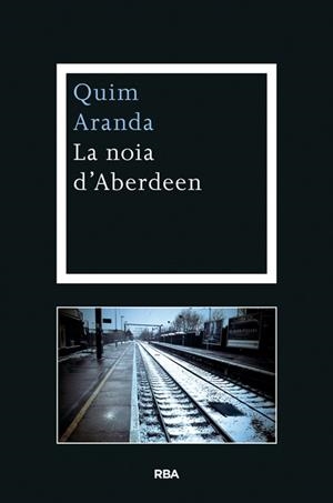 LA NOIA D'ABERDEEN (CATALÁN) | ARANDA, QUIM