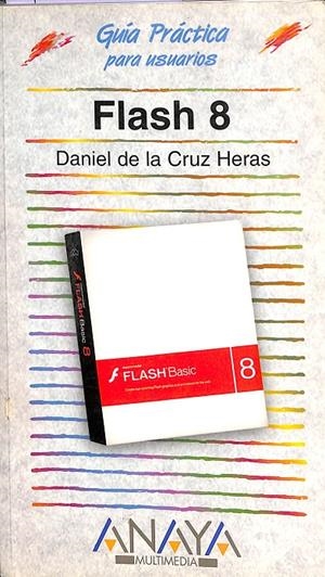 FLASH 8 -  GUÍA PRÁCTICA PARA USUARIOS | DANIEL DE LA CRUZ HERAS
