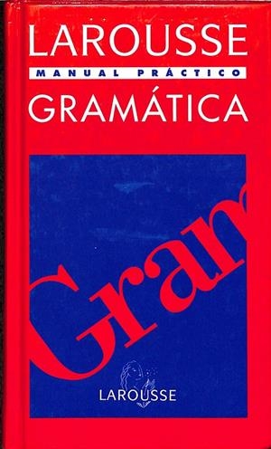 LAROUSSE MANUAL PRÁCTICO GRAMÁTICA | EDITOR ELADIO PASCUAL FORONDA