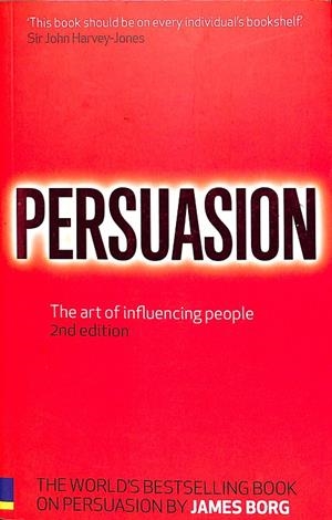 PERSUASION THE ART OF INFLUENCING PEOPLE (INGLÉS) | JAMES BORG