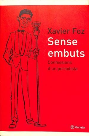 SENSE EMBUTS CONFESSIONS D'UN PERIODISTA (CATALÁN) | FOZ SALA, XAVIER
