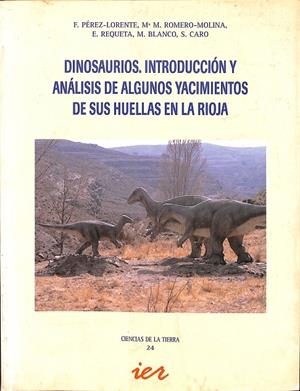 DINOSAURIOS INTRODUCCIÓN Y ANÁLISIS DE ALGUNOS YACIMIENTOS DE SUS HUELLAS EN LA RIOJA | PÉREZ-LORENTE, FÉLIX/Y OTROS
