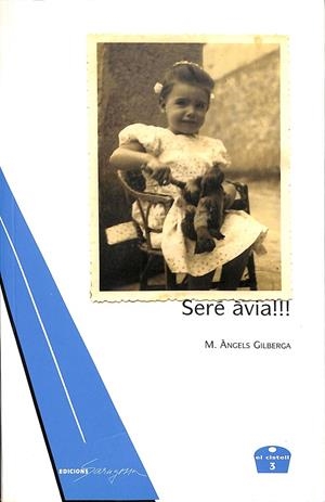 SERÉ ÀVIA!!! (CATALÁN) | M.ÀNGELS GILBERGA