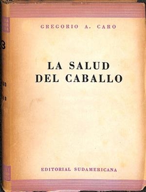 LA SALUD DEL CABALLO | GREGORIO A. CARO