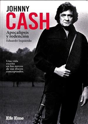 JOHNNY CASH. APOCALIPSIS Y REDENCIÓN | IZQUIERDO CABRERA, EDUARDO