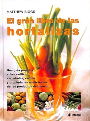EL GRAN LIBRO DE LAS HORTALIZAS | BIGGS MATTEW