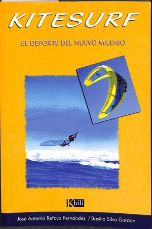 KITESURF EL DEPORTE DEL NUEVO MILENIO  | JOSÉ ANTONIO REFOYO FERNÁNDEZ, BASILIO SILVA GORDON
