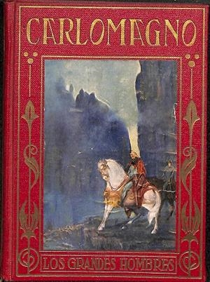 CARLOMAGNO SU VIDA Y EMPRESAS GLORIOSAS | JOSÉ BAEZA