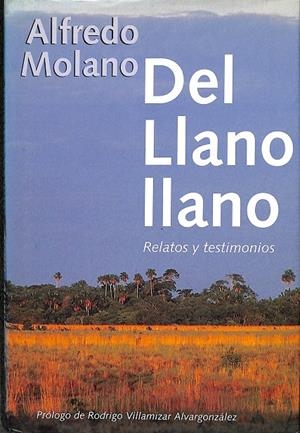 DEL LLANO LLANO - RELATOS Y TESTIMONIOS | ALFREDO MOLANO
