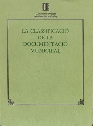 LA CLASSIFICACIÓ DE LA DOCUMENTACIÓ MUNICIPAL (CATALÁN) | F. OLIVÉ, R. ALBERCH....