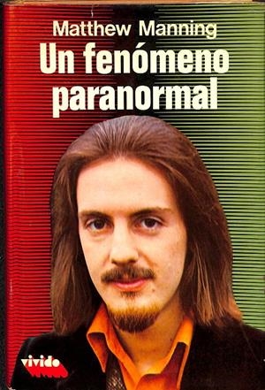 UN FENÓMENO PARANORMAL | MATTHEW MANNING