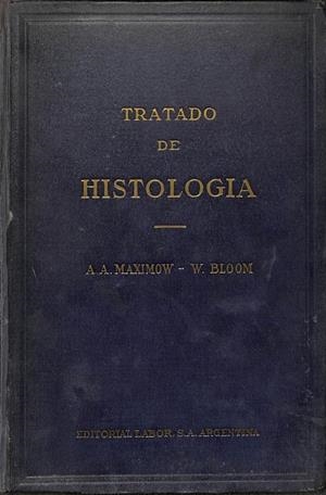 TRATADO DE HISTOLOGÍA | A.A.MAXIMOW - W.BLOOM