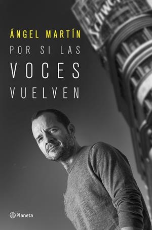 POR SI LAS VOCES VUELVEN | MARTÍN, ÁNGEL