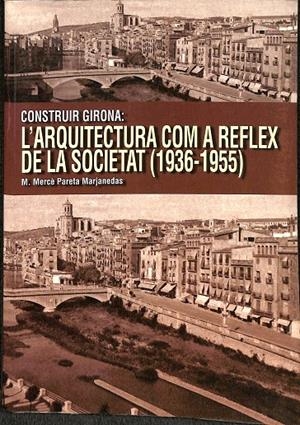 L`ARQUITECTURA COM A REFLEX DE LA SOCIETAT (1936-1955) (CATALÁN) | M. MERCE PARETA MARJANEDAS