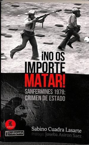 ¡NO OS IMPORTE MATAR! | CUADRA LASARTE, SABINO
