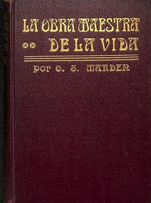 LA OBRA MAESTRA DE LA VIDA | ORISON SWETT MARDEN