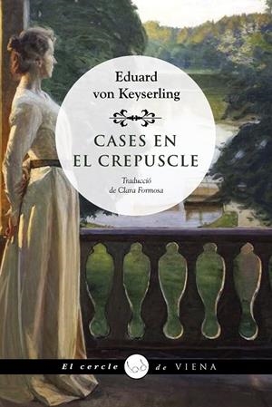 CASES EN EL CREPUSCLE (CATALÁN) | VON KEYSERLING, EDUARD