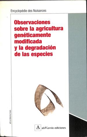 OBSERVACIONES SOBRE LA AGRICULTURA GENÉTICAMENTE MODIFICADA Y LA DEGRADACIÓN DE LAS ESPECIES | ENCYCLOPÉDIE DES NUISANCES