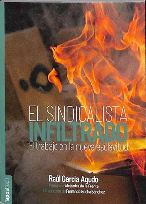 EL SINDICALISTA INFILTRADO | GARCÍA AGUDO, RAÚL