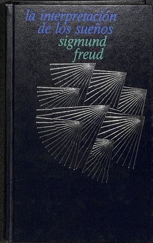 LA INTERPRETACIÓN DE LOS SUEÑOS | SIGMUND FREUD