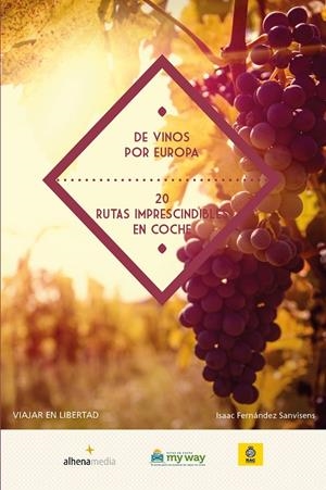 DE VINOS POR EUROPA 20 RUTAS IMPRESCINDIBLES EN COCHE | FERNÁNDEZ SANVISENS, ISAAC
