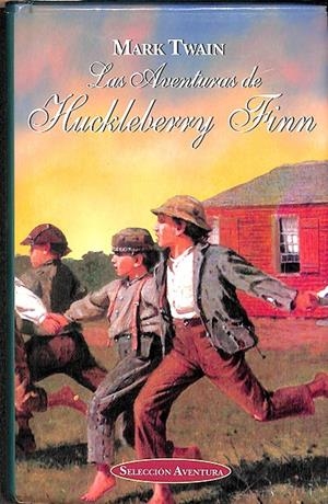 LAS AVENTURAS DE HUCKLEBERRY FINN - SELECCIÓN AVENTURA | MARK TWAIN