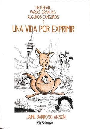 UN KEBAB, VARIAS GRANJAS, ALGUNOS CANGUROS Y UNA VIDA POR EXPRIMIR | JAIME BARROSO ANSÓN