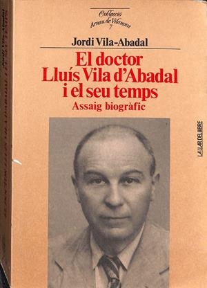 EL DOCTOR LLUIS VILA D`ABADAL I EL SEU TEMPS (CATALÁN) | JORDI VILA D`ABADAL