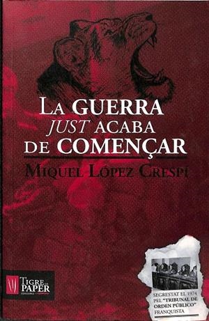 LA GUERRA JUST ACABA DE COMENÇAR (CATALÁN) | MIQUEL LÓPEZ CRESPÍ