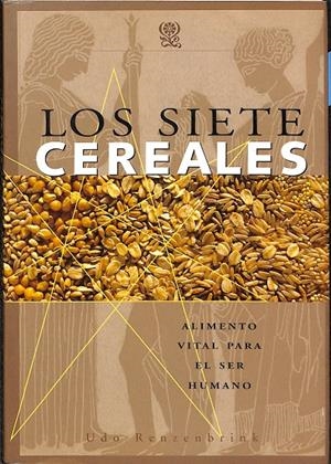 LOS SIETE CEREALES. ALIMENTO VITAL PARA EL SER HUMANO | VVA