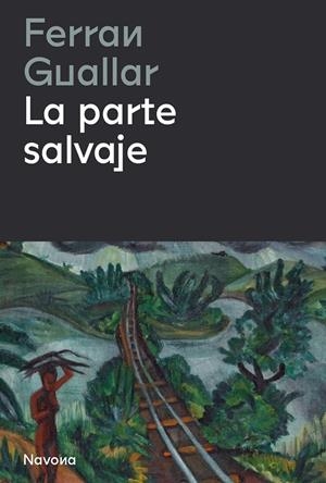 LA PARTE SALVAJE | GUALLAR, FERRAN