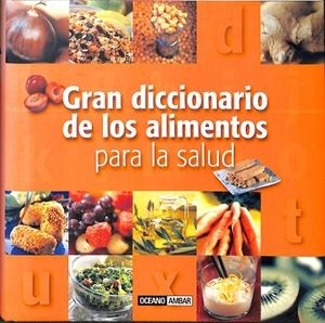 GRAN DICCIONARIO DE LOS ALIMENTOS PARA LA SALUD | VARIOS AUTORES