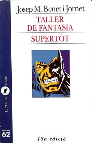 TALLER DE FANTASIA I SUPERTOT - EL CANGUR TEATRE 229 (CATALÁN) | ALBAIGÈS, JOSEP M./BENET JORNET, JOSEP MARIA