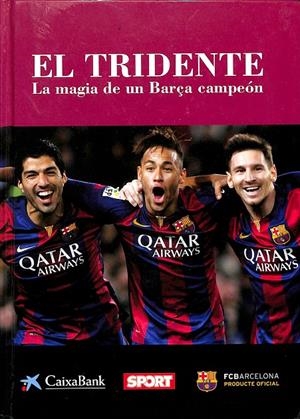 EL TRIDENTE - LA MAGIA DE UN BARÇA CAMPEÓN